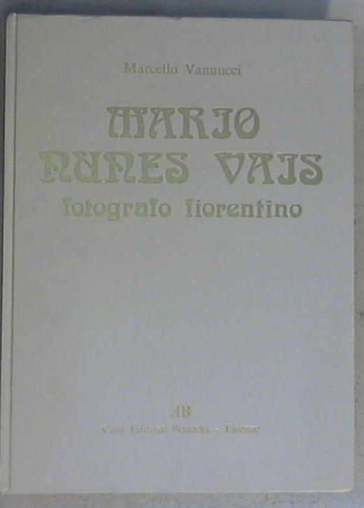 Mario Nunes Vais : fotografo fiorentino / Marcello Vannucci