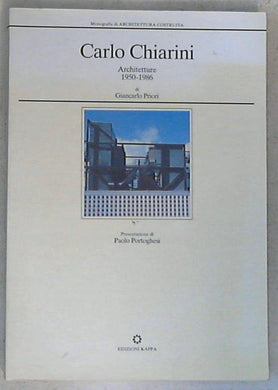 Carlo Chiarini : architetture 1950-1986 / di Giancarlo Priori