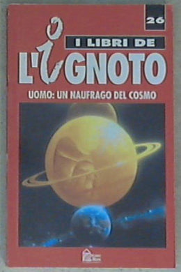 Uomo: un naufrago del cosmo / Josi Alvarez Lopez