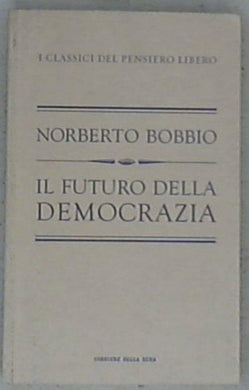 Il futuro della democrazia / Norberto Bobbio
