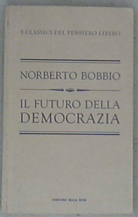 Il futuro della democrazia / Norberto Bobbio