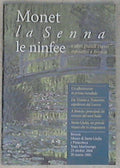 Monet, la Senna, le ninfee : le foto dell'allestimento : Brescia, Museo di Santa Giulia e Pinacoteca Tosio Martinengo, 23 ottobre 2004-20 marzo 2005 / aa. vv.