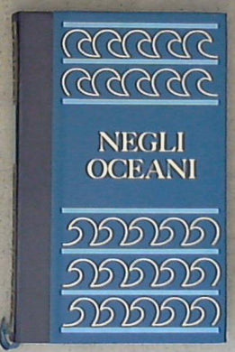 Negli oceani / Testo di Oscar Talassini