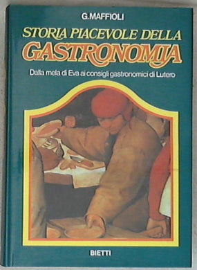 storia piacevole della gastronomia / Giuseppe Maffioli