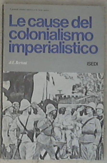 Le cause del colonialismo imperialistico / Enrica Bertoni