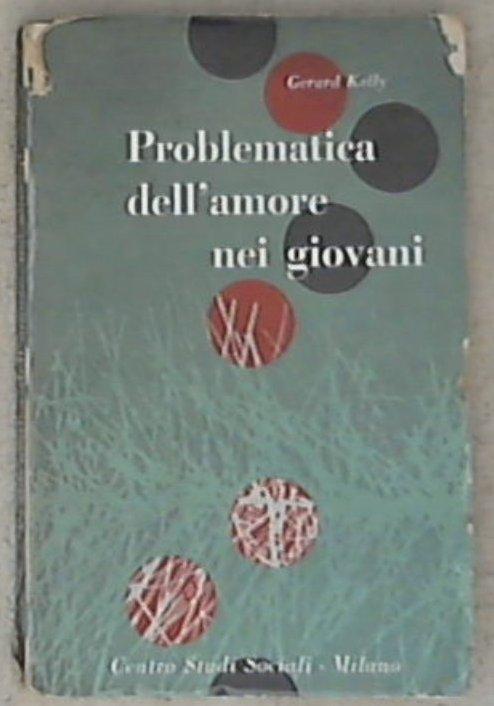 Problematica dell'amore nei giovani / Gerard Kelly
