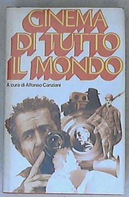 Cinema di tutto il mondo / a cura di Alfonso Canziani