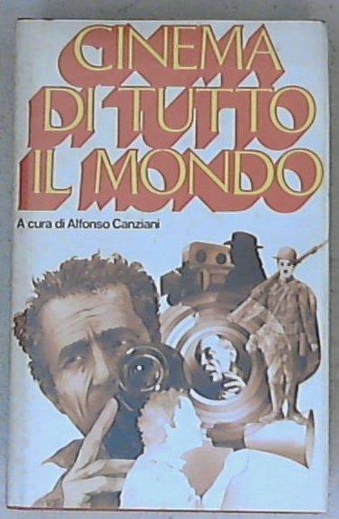 Cinema di tutto il mondo / a cura di Alfonso Canziani