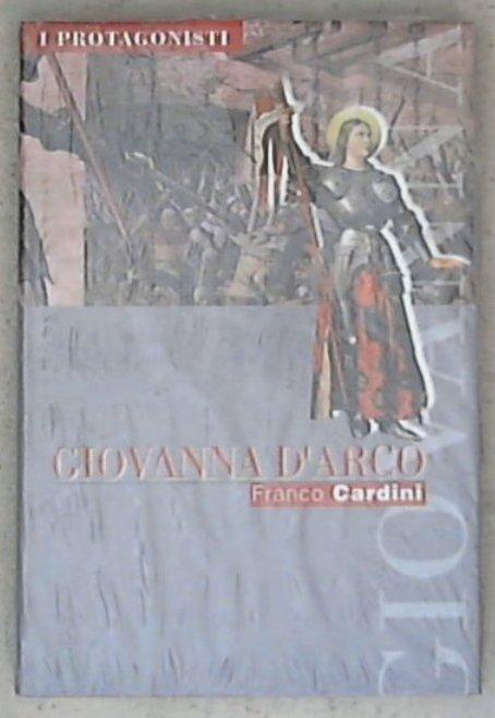Giovanna d'Arco / Franco Cardini sigillato/sealed