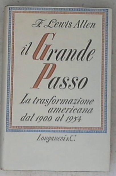 Il grande passo / di Frederick L. Allen