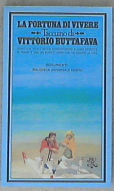 La fortuna di vivere / Vittorio Buttafava
