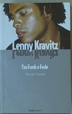 Lenny Kravitz. Tra funk e fede, di Davide Caprelli