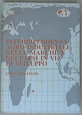 Interdipendenza agro-industriale nelle Marche e nei paesi in via di sviluppo / unità didattiche