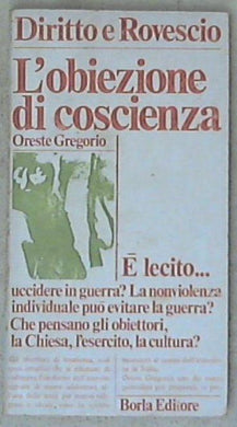 L' obiezione di coscienza / Oreste Gregorio