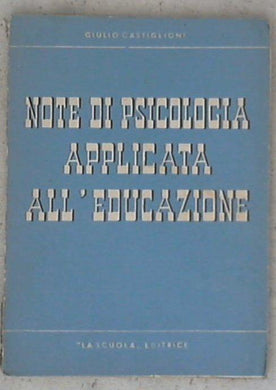Note di psicologia applicata all'educazione / Giulio Castiglioni