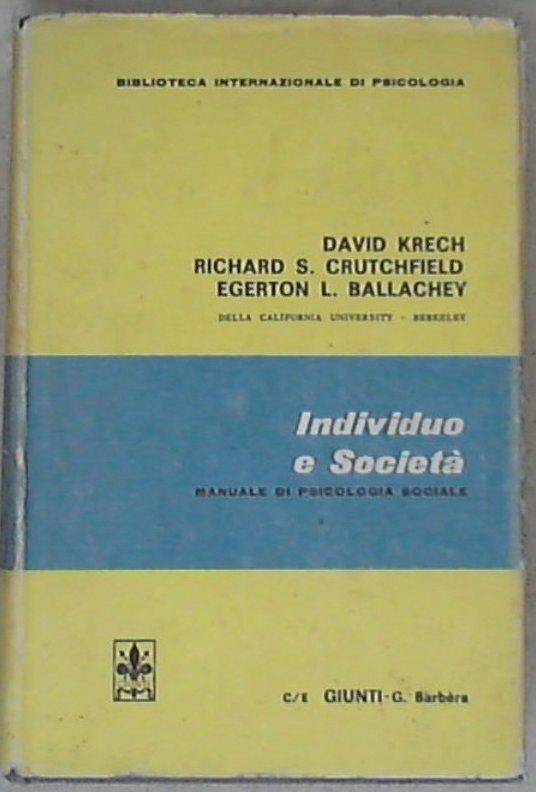 Individuo e società : manuale di psicologia sociale / David Krech, Richard S. Crutchfiel, Egerton L. Ballachey