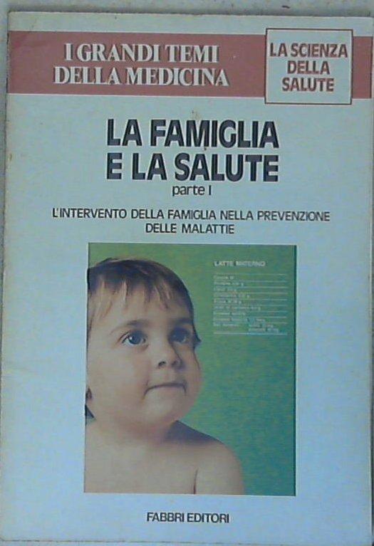 L' intervento della famiglia nella prevenzione delle malattie / curatore del volume Romolo Saccomani