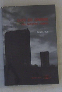 Luci ed ombre del nostro tempo Duc, Daniel