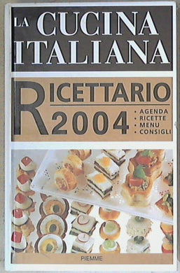 La cucina italiana. Ricettario 2004