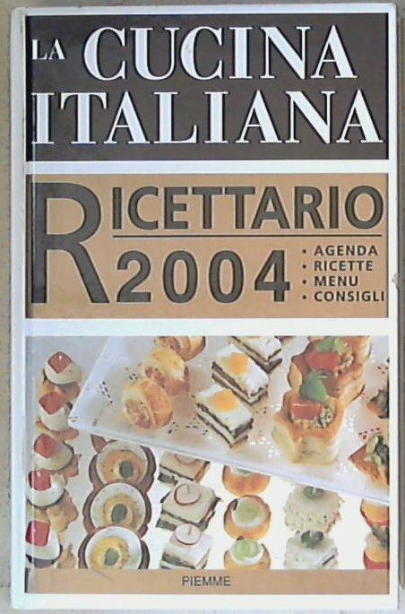 La cucina italiana. Ricettario 2004