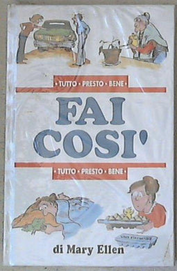 Fai cosi : la soluzione giusta a 877 problemi domestici e non / Mary Ellen - Sigillato copertina rigida