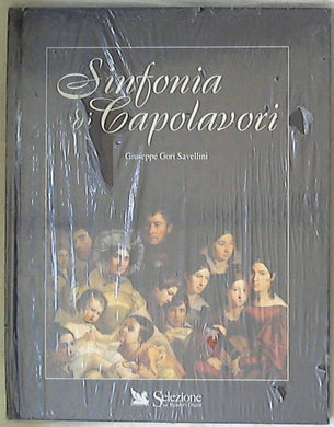 Sinfonia di capolavori / Giuseppe Gori Savellini - Sigillato copertina rigida XL
