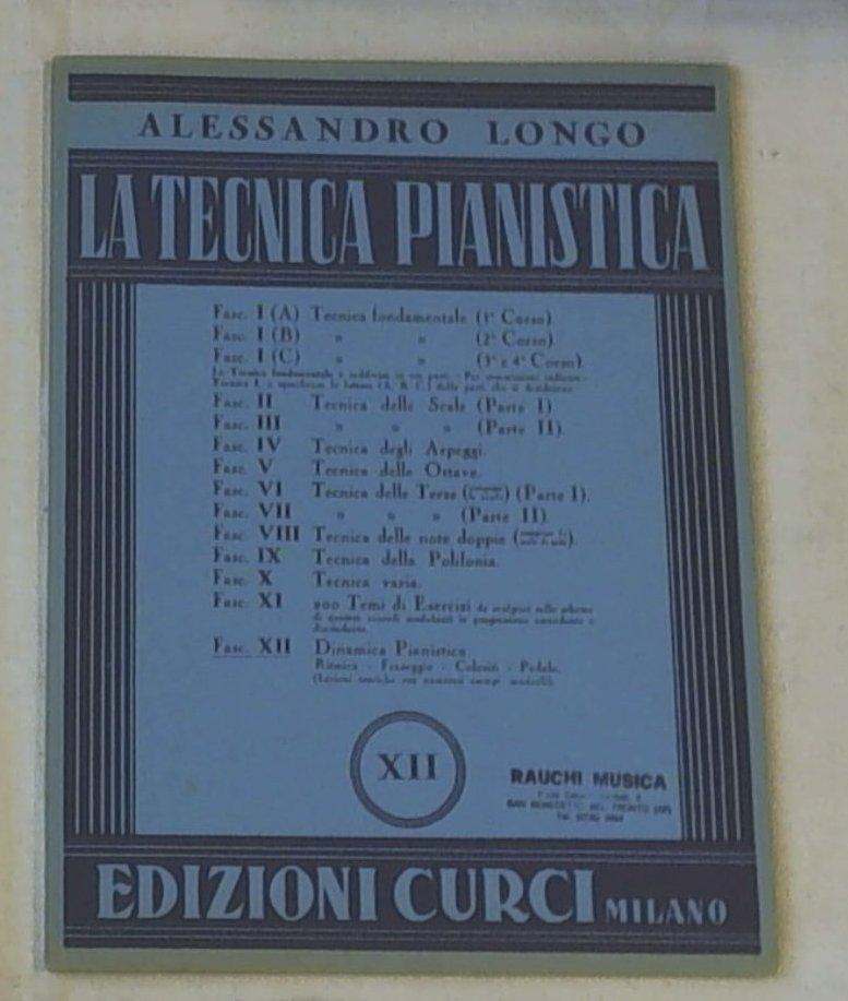 La Tecnica pianistica. 12. : Dinamica pianistica: ritmica, fraseggio, coloriti, pedale / Alessandro LongoAlessandro Longo