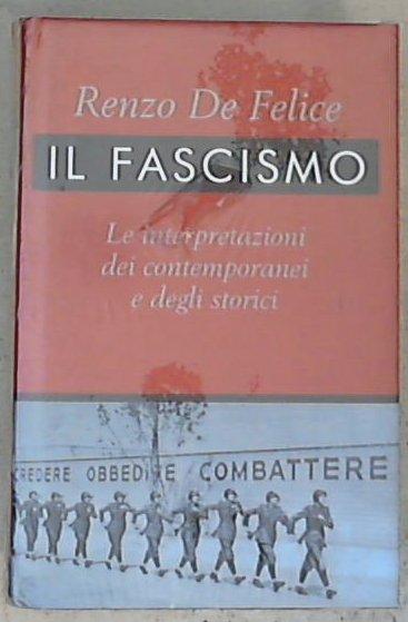 Il fascismo : le interpretazioni dei contemporanei e degli storici / Renzo de Felice - sigillato copertina rigida