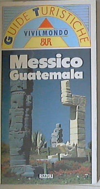 Messico, Guatemala  - 2 vol.