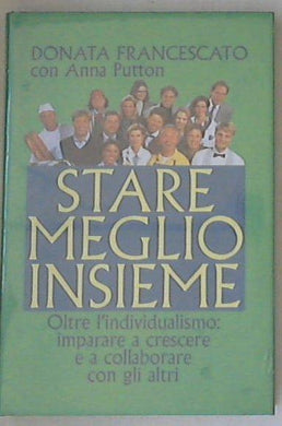 Stare meglio insieme / Donata Francescato Sigillato copertina rigida