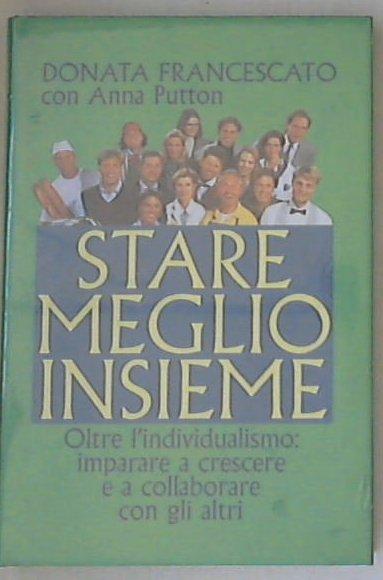 Stare meglio insieme / Donata Francescato Sigillato copertina rigida
