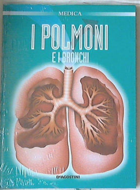 I polmoni e i bronchi / Chiara Crepaldi - Sigillato copertina rigida