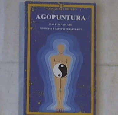 Agopuntura : filosofia e aspetti terapeutici / Walter Pascale