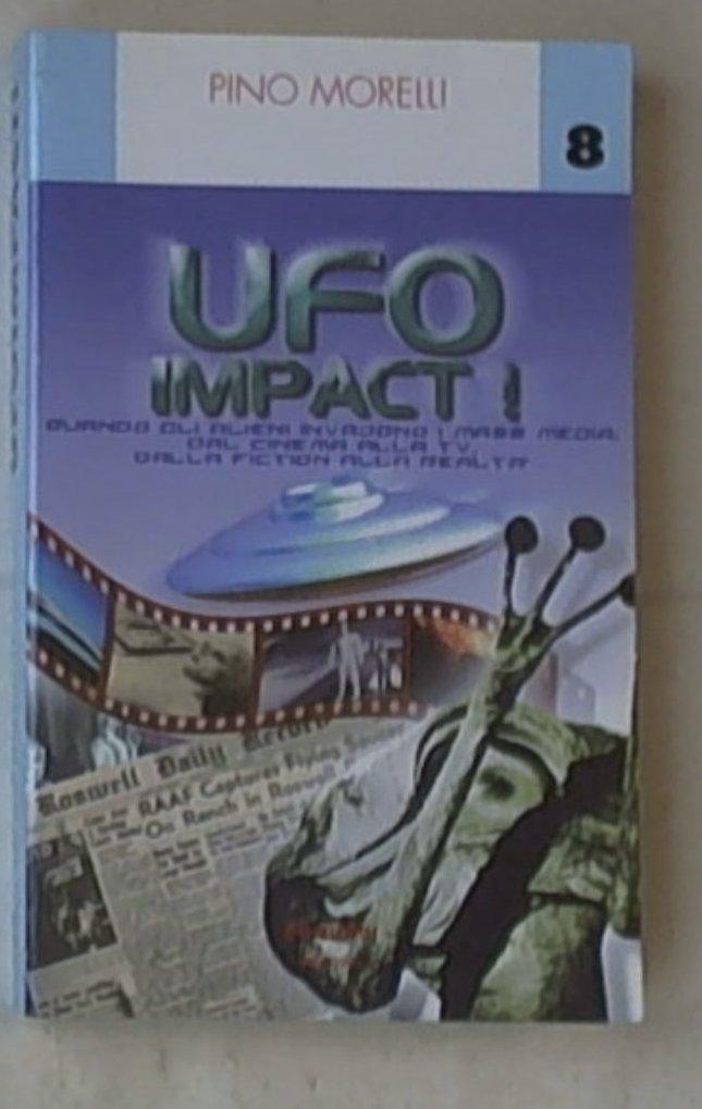 Ufo impact!, Pino Morelli, 1°Ed. Samizdat 2002