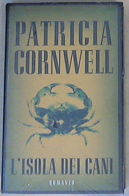 L' isola dei cani / Patricia Cornwell - Sigillato Copertina rigida