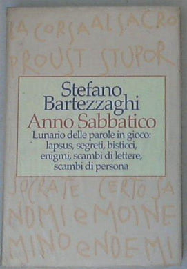 Anno sabbatico : lunario delle parole in gioco / Stefano Bartezzaghi - Sigillato Copertina rigida