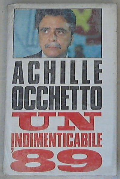 Un indimenticabile '89 / Achille Occhetto - Sigillato Copertina rigida