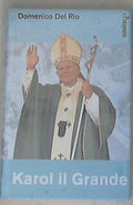 Karol il grande : storia di Giovanni Paolo 2. / Domenico Del Rio - Sigillato Copertina rigida
