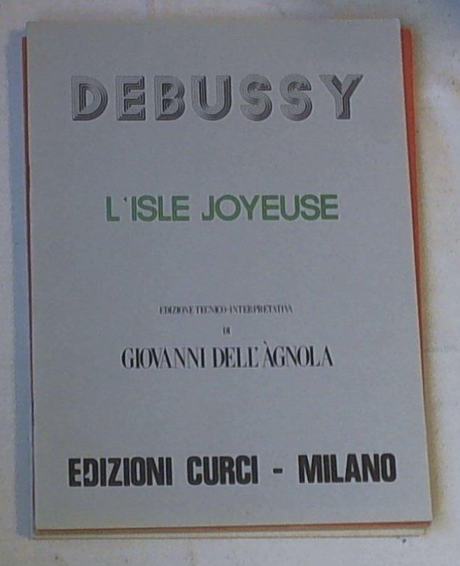Spartito  L' isle joyeuse / edizione tecnico-interpretativa di Giovanni Dell'Àgnola