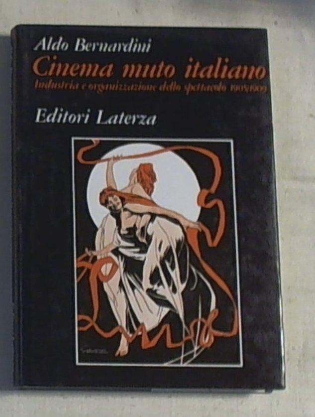 [Cinema muto italiano]  2: Industria e organizzazione dello spettacolo : 1905-1909 / Aldo Bernardini
