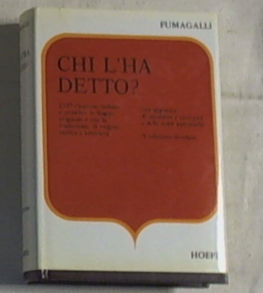 Chi lha detto?: Tesoro di citazioni italiane e straniere, di origine letteraria e storic