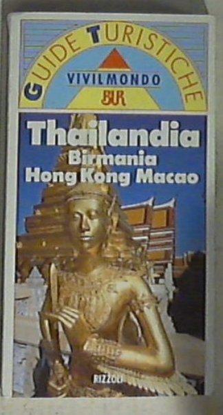 Thailandia. Birmania. Hong Kong. Macao / Traduzione di Mita Vitti
