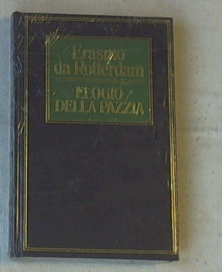 Elogio della pazzia / Erasmo da Rotterdam Sigillato copertina rigida