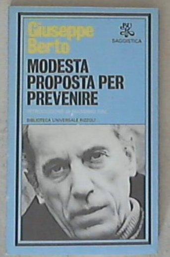 Modesta proposta per prevenire / Giuseppe Berto
