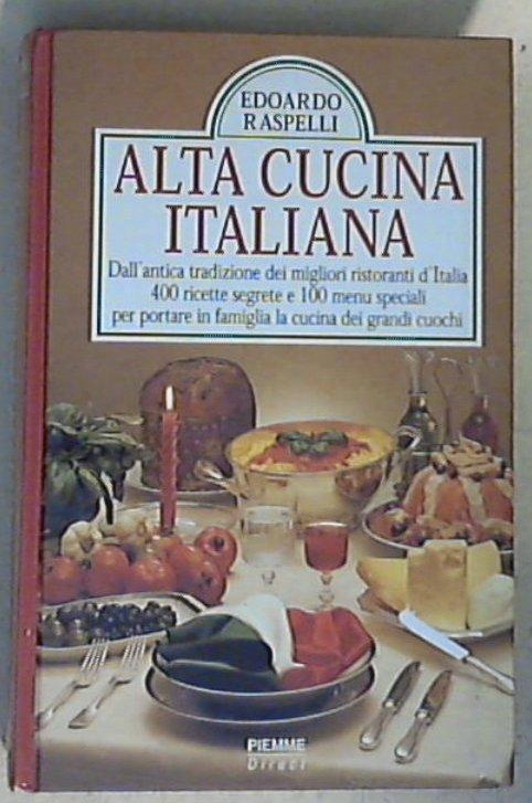 Alta cucina italiana / Edoardo Raspelli - Copertina rigida