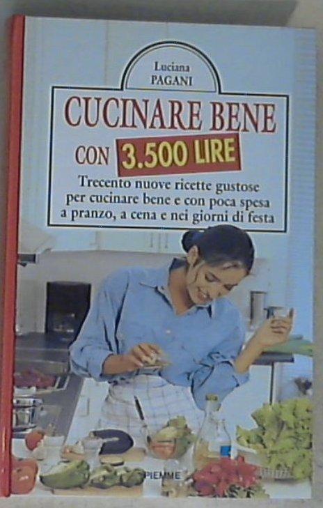 Cucinare bene con 3500 lire / Luciana Pagani - Copertina rigida