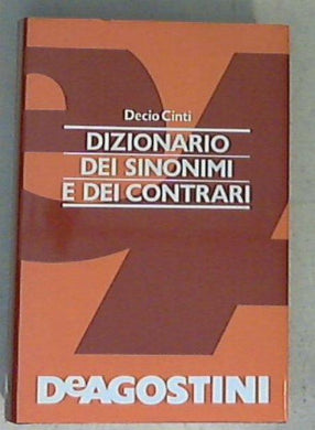 Dizionario dei sinonimi e contrari / Decio Cinti - Copertina rigida