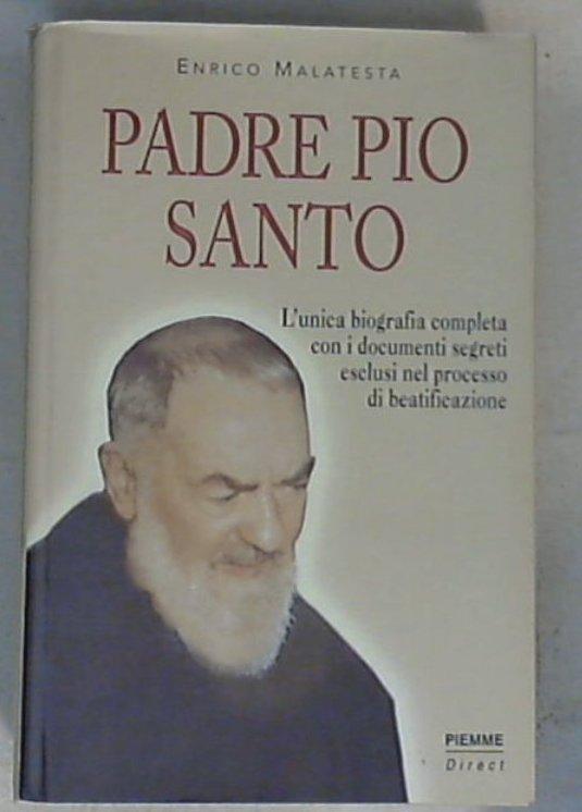 Padre Pio : il santo delle stigmate / Enrico Malatesta - Copertina rigida
