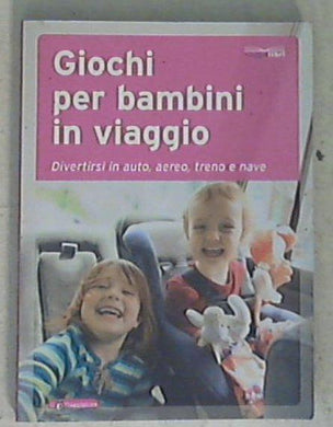 Giochi per bambini in viaggio / Paolo Fichera [et.al.]