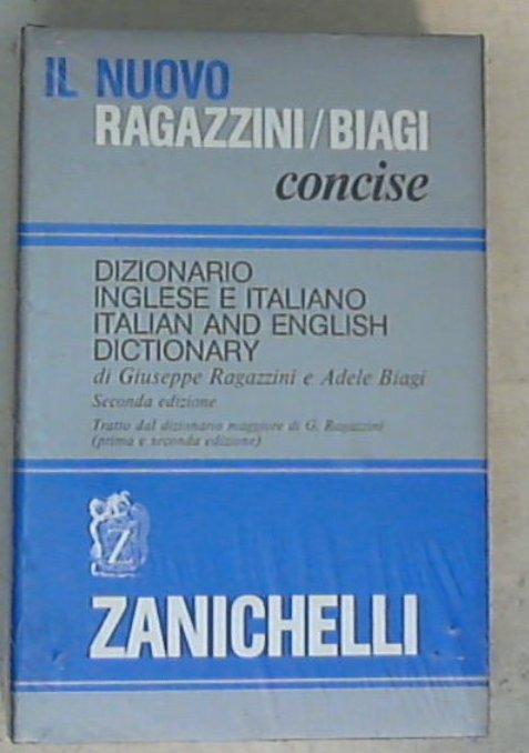 Dizionario inglese e italiano. Italian and English dictionary / Giuseppe Ragazzini, Adele Biagi - Copertina rigida